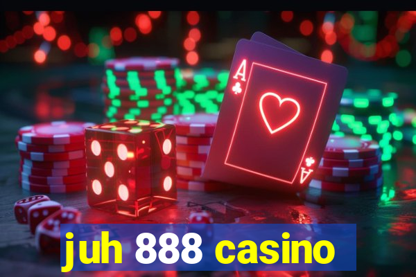 juh 888 casino