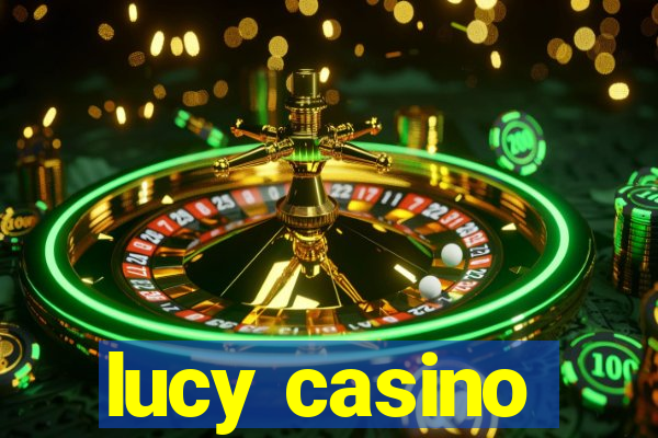 lucy casino