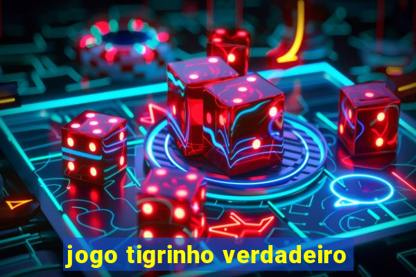 jogo tigrinho verdadeiro