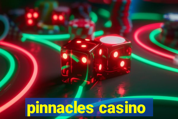 pinnacles casino