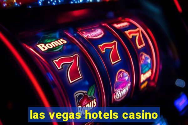 las vegas hotels casino