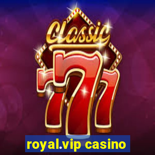 royal.vip casino