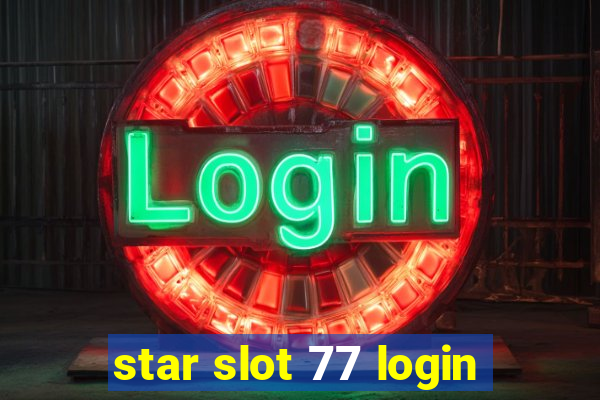 star slot 77 login