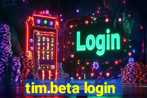 tim.beta login