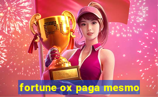 fortune ox paga mesmo