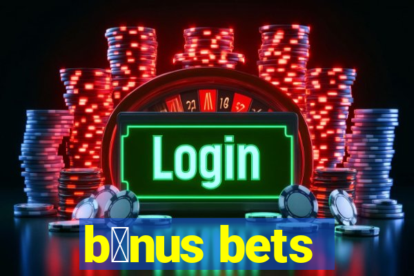 b么nus bets