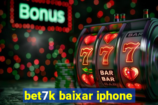 bet7k baixar iphone