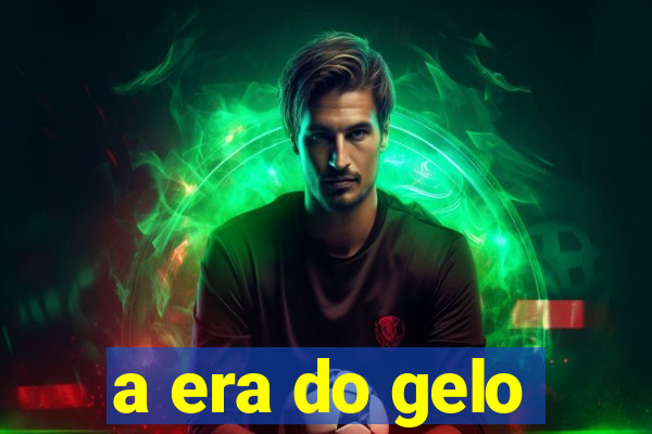 a era do gelo