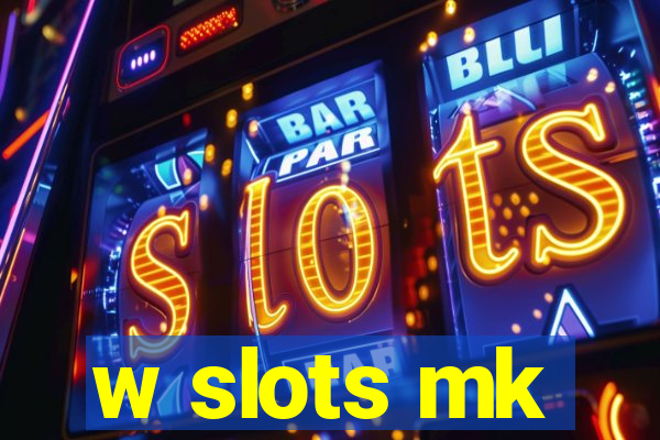 w slots mk