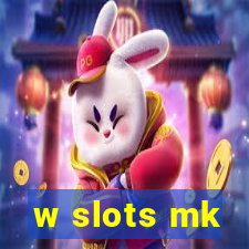 w slots mk