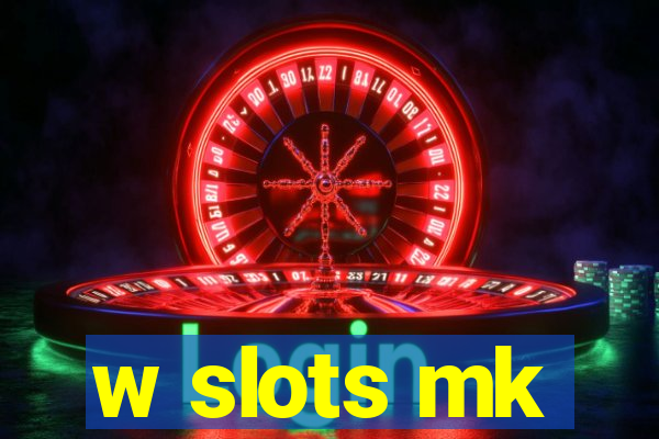 w slots mk