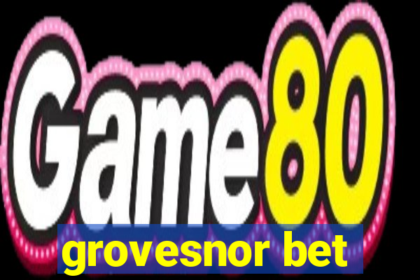 grovesnor bet