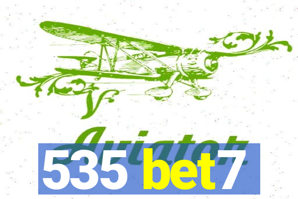 535 bet7