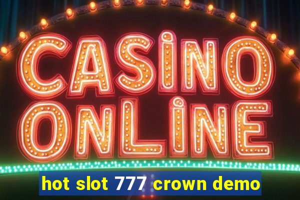 hot slot 777 crown demo