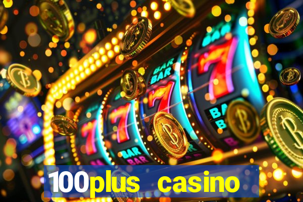 100plus casino online login