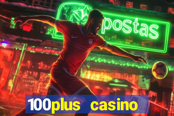 100plus casino online login