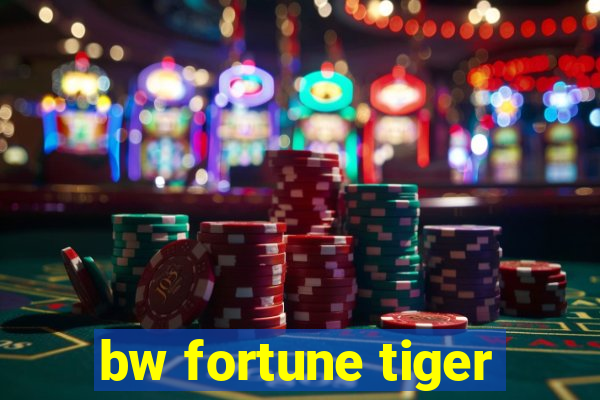 bw fortune tiger