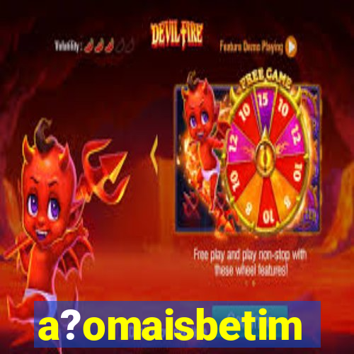 a?omaisbetim