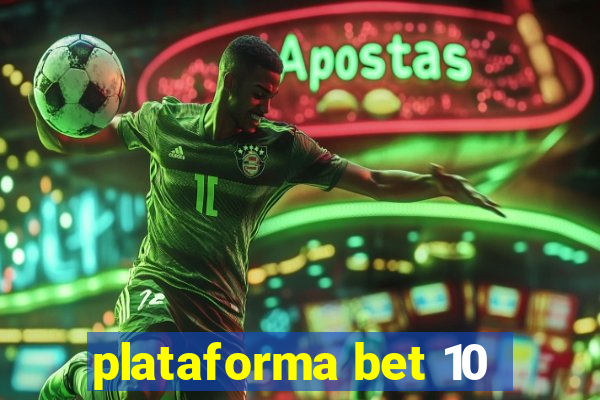 plataforma bet 10