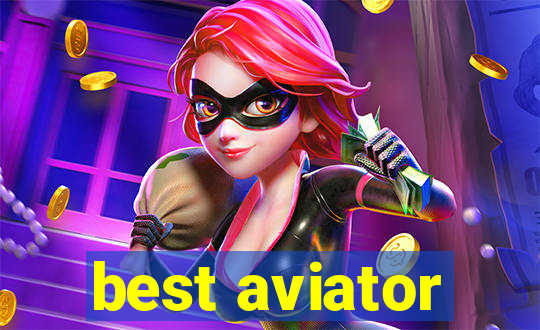 best aviator