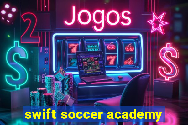 swift soccer academy