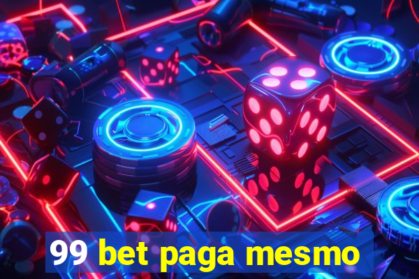 99 bet paga mesmo