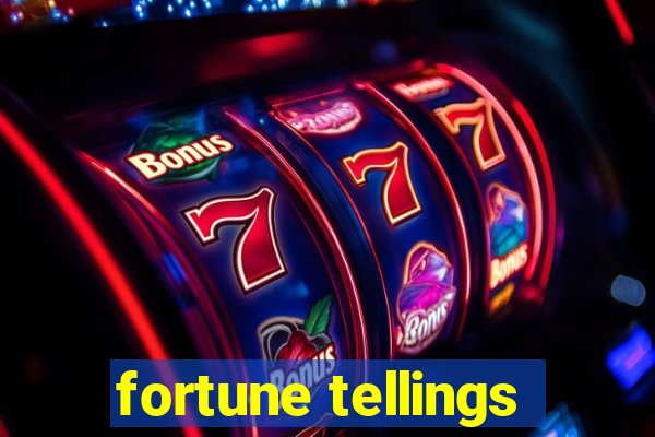 fortune tellings