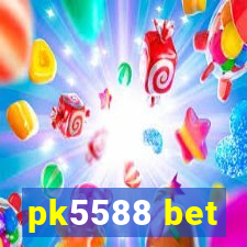 pk5588 bet