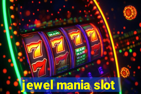 jewel mania slot