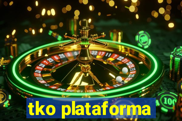 tko plataforma