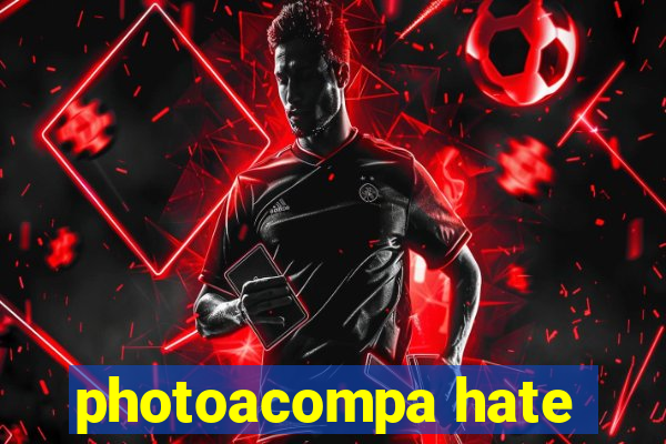 photoacompa hate