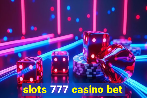 slots 777 casino bet