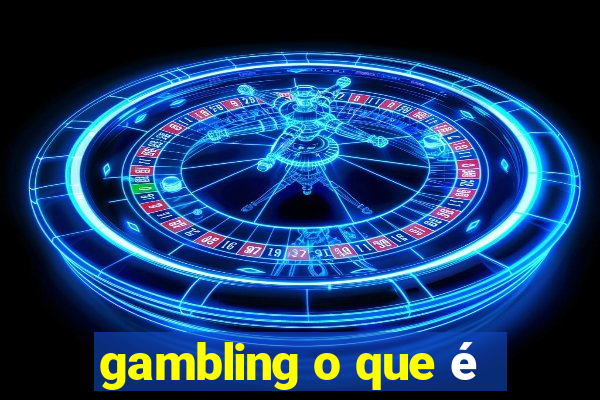 gambling o que é