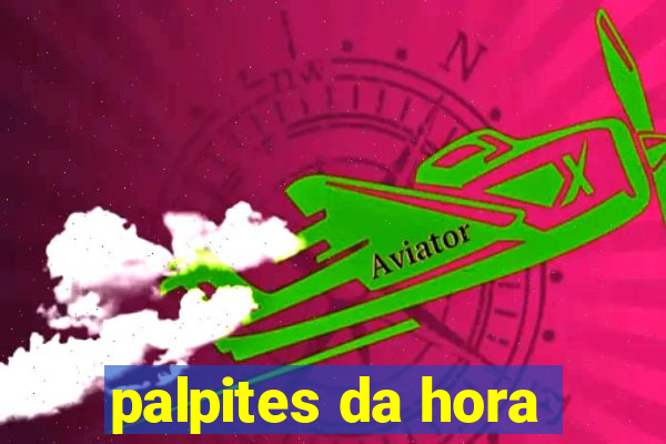 palpites da hora