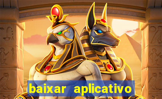 baixar aplicativo do jogo do tigre