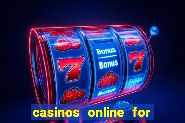 casinos online for real money