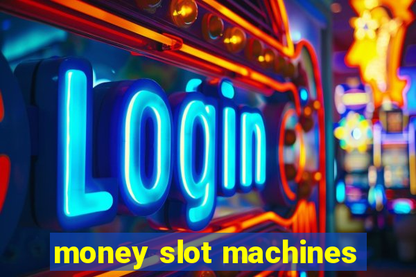 money slot machines