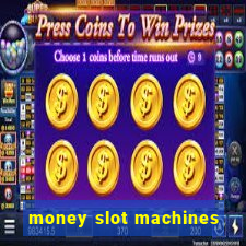 money slot machines