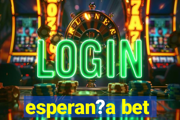 esperan?a bet