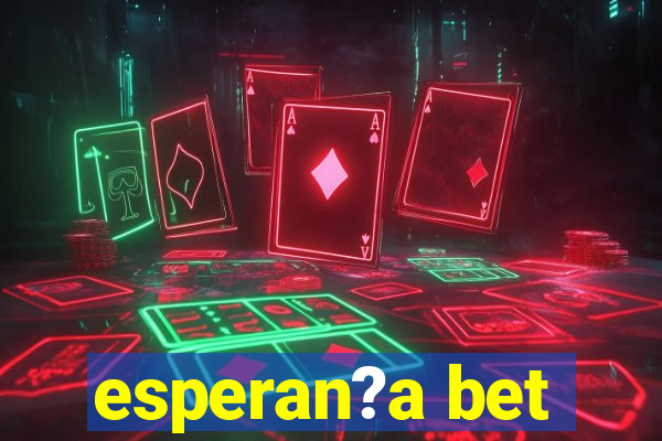 esperan?a bet