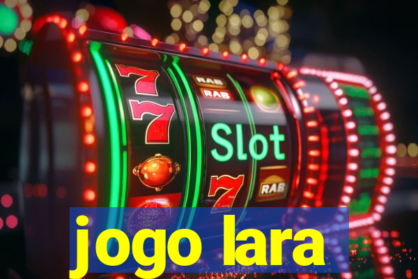 jogo lara