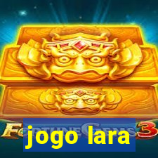 jogo lara