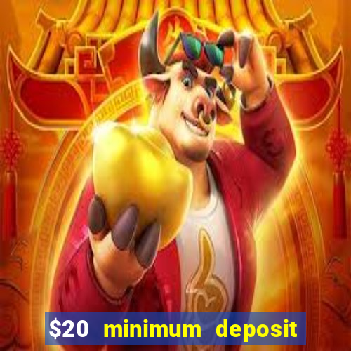 $20 minimum deposit casino canada