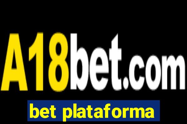 bet plataforma