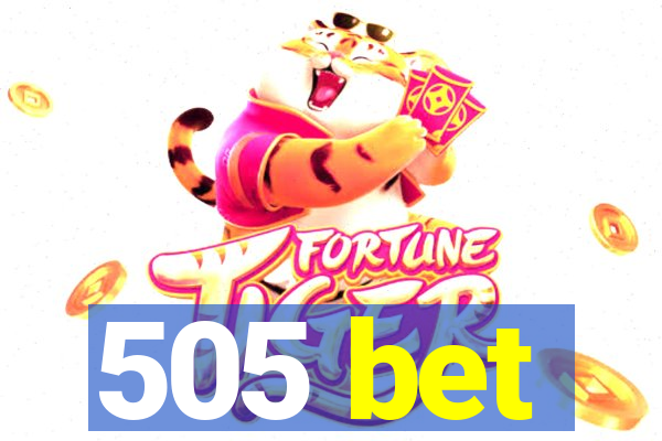 505 bet