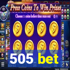 505 bet