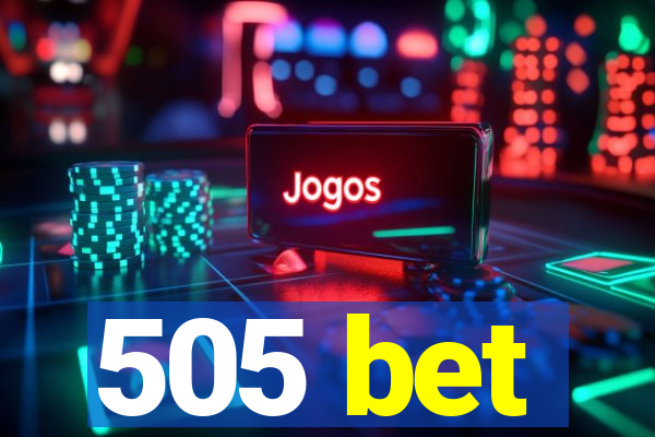 505 bet