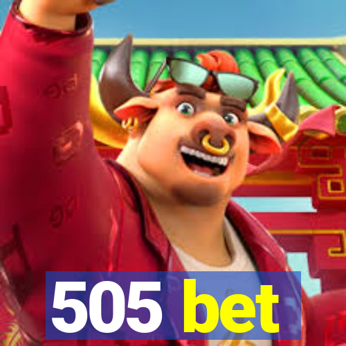 505 bet