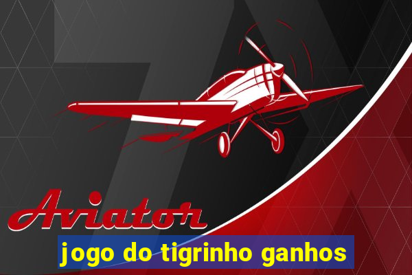 jogo do tigrinho ganhos