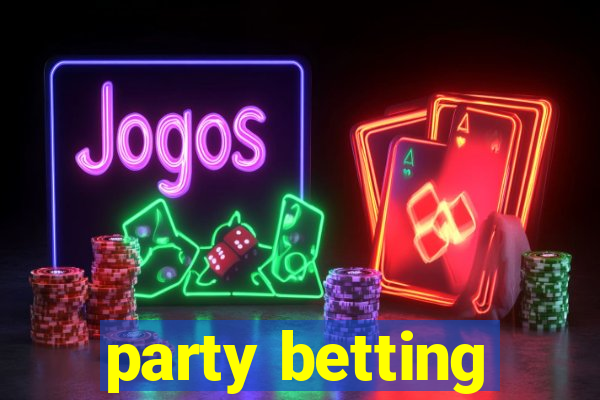 party betting